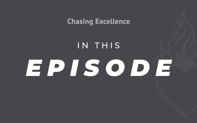 Graphic slide with 'Chasing Excellence' at the top and large 'EPISODE' text across the center on a dark gray background; features a faint flame design on the right.